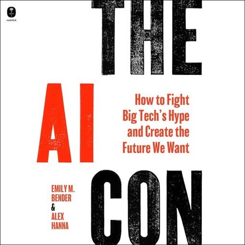 The AI Con: How to Fight Big Tech's Hype and Create the Future We Want cover