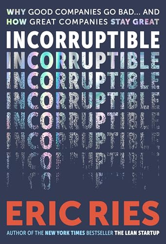 Incorruptible by Eric Ries
