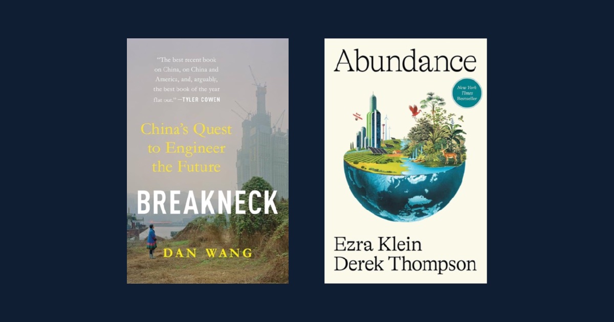 The covers of Breakneck by Dan Wang and Abundance by Ezra Klein and Derek Thompson, side by side on a navy background.
