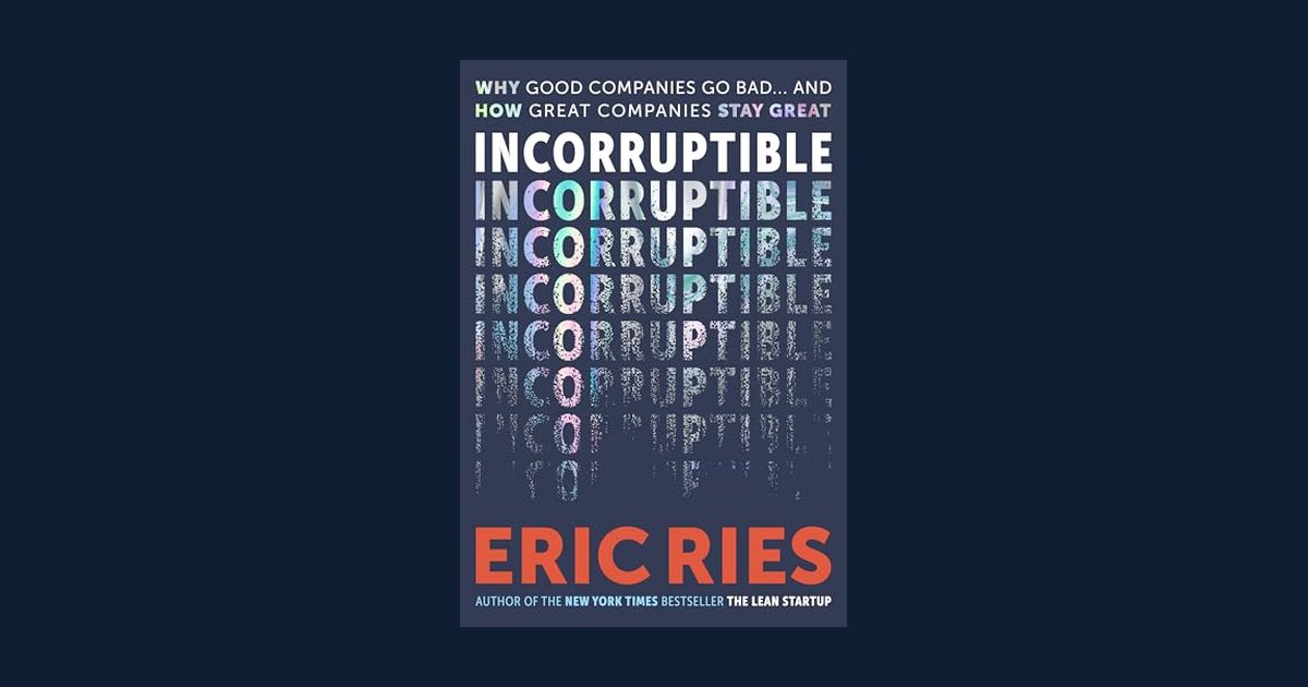 The cover of Incorruptible by Eric Ries on a navy background.